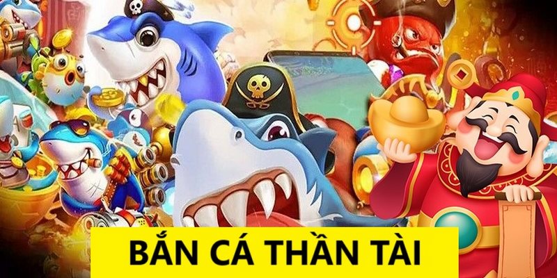 Bắn cá thần tài