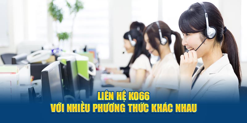 Sử dụng đa dạng cổng thanh toán để liên hệ KO66 siêu tốc