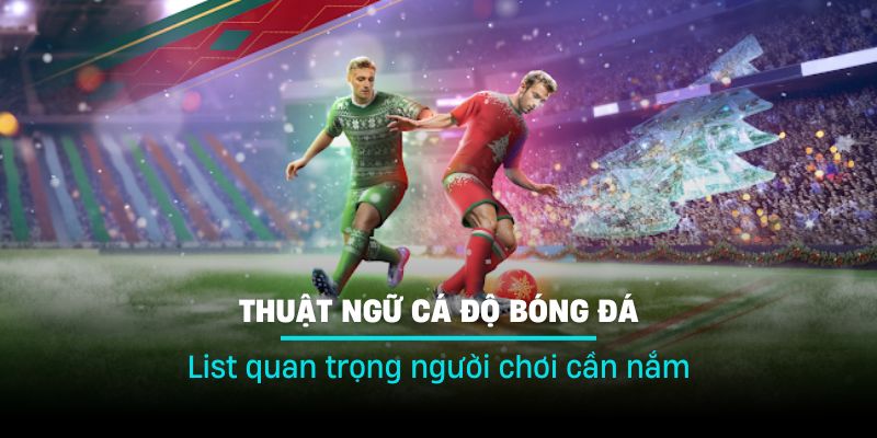 Thuật ngữ cá độ bóng đá